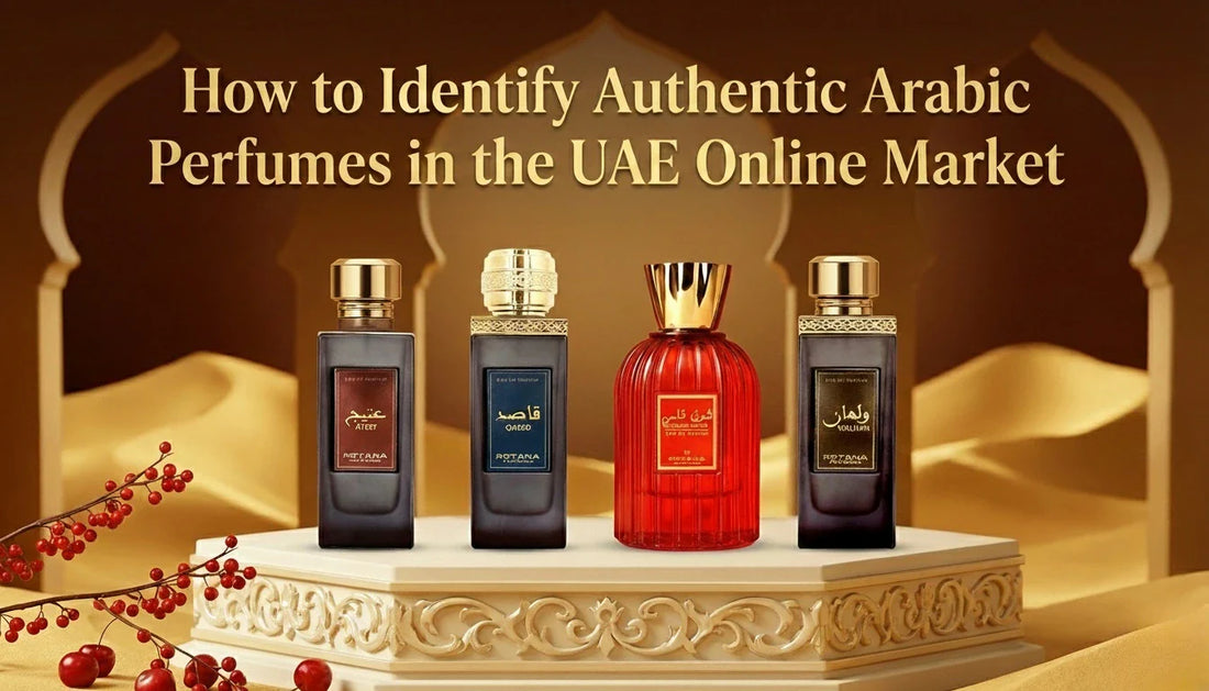 How to Identify Authentic Arabic Perfumes in the UAE Online Market